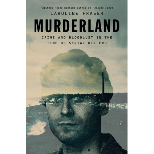 Caroline Fraser - Murderland