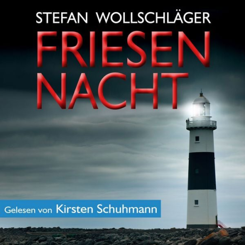 Stefan Wollschläger - Friesennacht: Ostfriesen-Krimi