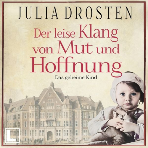 Julia Drosten - Der leise Klang von Mut und Hoffnung: Das geheime Kind