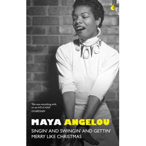 Maya Angelou - Singin' & Swingin' and Gettin' Merry Like Christmas