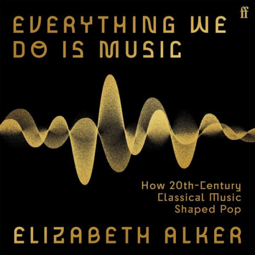 Elizabeth Alker - Everything We Do is Music