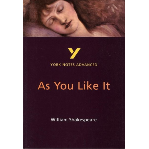 Robin Sowerby William Shakespeare - As You Like It (York Notes Advanced) English Literature Study Guide - for 2025, 2026 exams