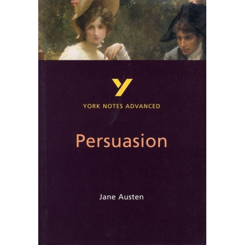 Jane Austen Julian Cowley - Persuasion (York Notes Advanced) English Literature Study Guide - for 2025, 2026 exams