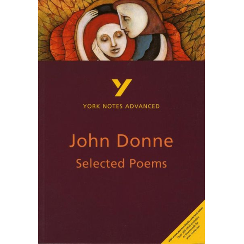 Phillip Mallett - Selected Poems of John Donne: York Notes Advanced - everything you need to study and prepare for the 2025 and 2026 exams