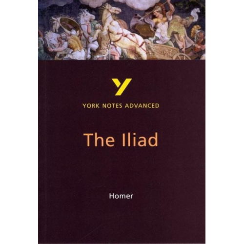 Robin Sowerby - The Iliad (York Notes Advanced) English Literature Study Guide - for 2025, 2026 exams