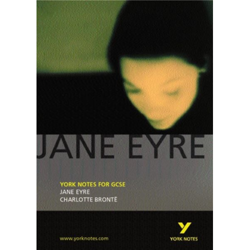 Sarah Rowbottam - Jane Eyre: York Notes for GCSE