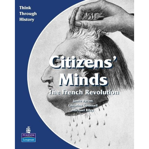 Christine Counsell Jamie Byrom Michael Riley - Citizens Minds The French Revolution Pupil's Book