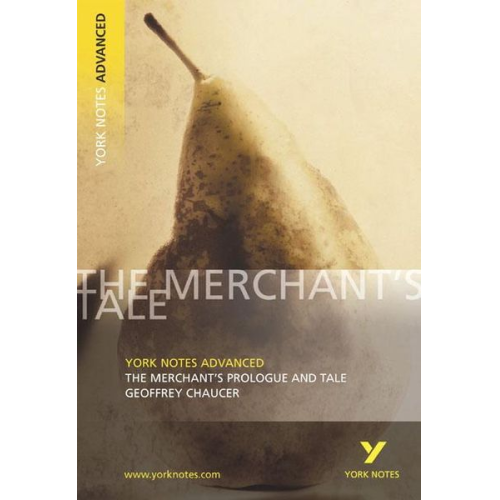 Pamela King - The Merchant's Prologue and Tale (York Notes Advanced) English Literature Study Guide - for 2025, 2026 exams