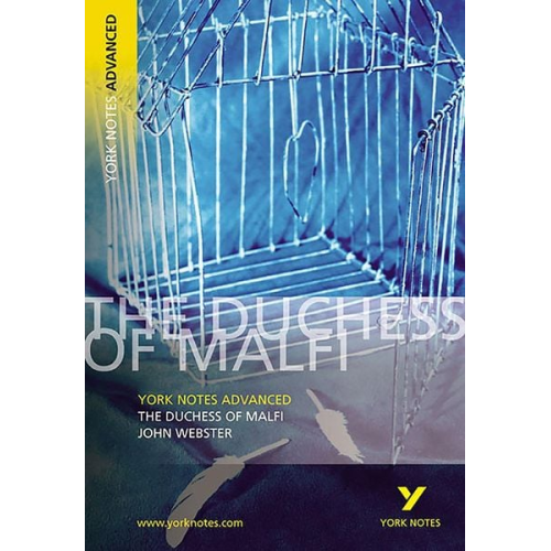 Stephen Sims X - The Duchess of Malfi: York Notes Advanced - everything you need to study and prepare for the 2025 and 2026 exams