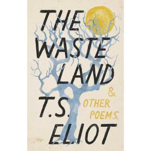 T. S. Eliot - The Waste Land and Other Poems