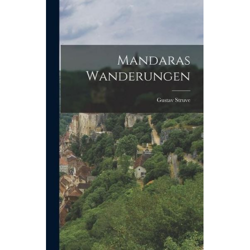 Gustav Struve - Mandaras Wanderungen