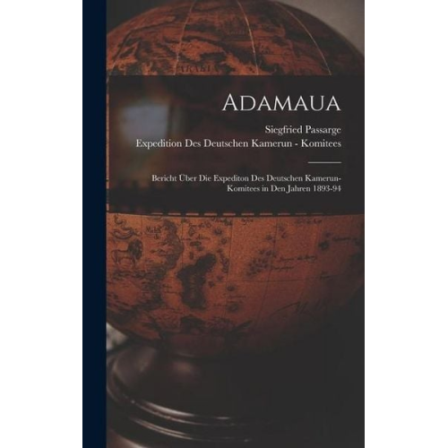 Siegfried Passarge Expedition Des Deutschen Ka Komitees - Adamaua