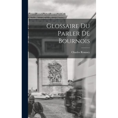 Charles Roussey - Glossaire du Parler de Bournois