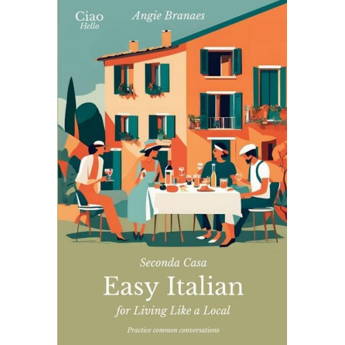 Angie Branaes - Seconda Casa - Easy Italian for Living Like a Local