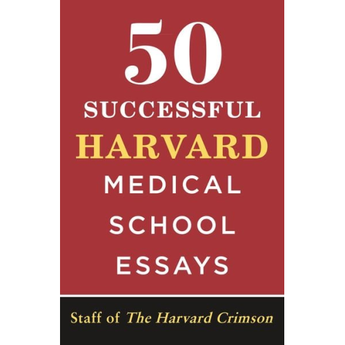 Staff Of The Harvard Crimson - 50 Successful Harvard Medical School Essays