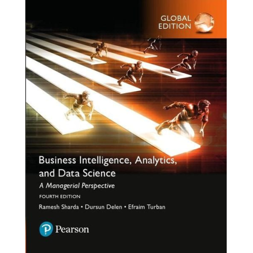 David King Dursun Delen Efraim Turban Ramesh Sharda - Business Intelligence: A Managerial Approach, Global Edition