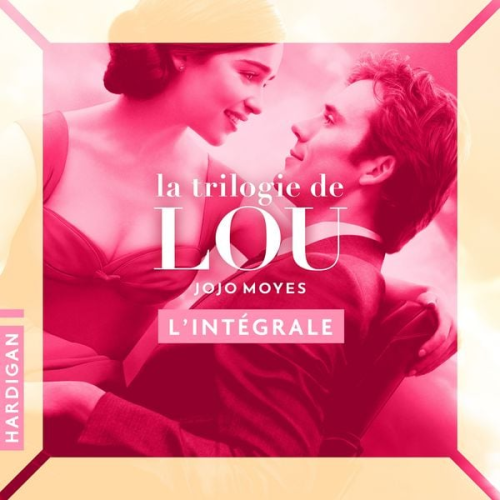 Jojo Moyes - La trilogie de Lou - L'intégrale