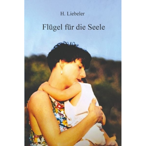 H. Liebeler - Flügel für die Seele