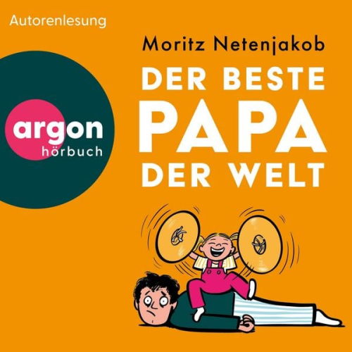 Moritz Netenjakob - Der beste Papa der Welt