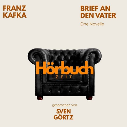Franz Kafka Hörbuchzeit - Franz Kafka: Brief an den Vater
