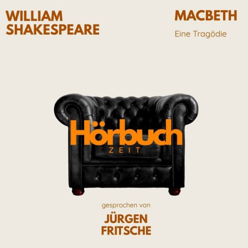 William Shakespeare Hörbuchzeit - William Shakespeare: Macbeth