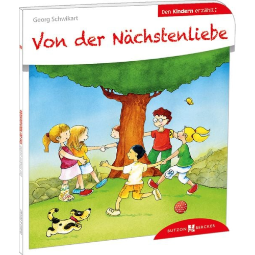 Georg Schwikart - Von der Nächstenliebe den Kindern erzählt