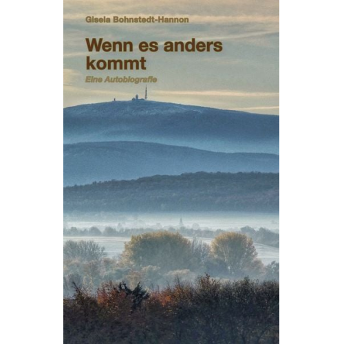 Gisela Bohnstedt-Hannon - Wenn es anders kommt