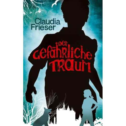 Claudia Frieser - Der gefährliche Traum