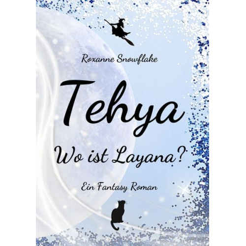 Roxanne Snowflake - Tehya - Wo ist Layana?
