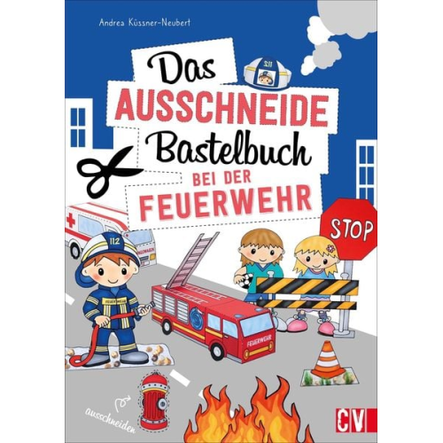 Andrea Küssner-Neubert - Das Ausschneide-Bastelbuch Bei der Feuerwehr