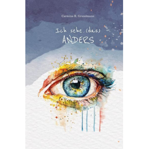 Carmina Grundmann - Ich sehe (das) ANDERS
