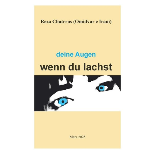 Reza Chatrrus - Deine Augen wenn du lachst