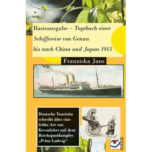 Franziska Jans - Basisausgabe – Tagebuch einer Schiffsreise von Genua bis nach China und Japan 1913