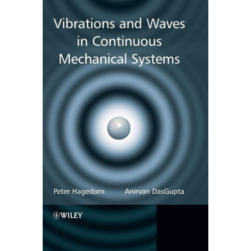 Peter Hagedorn Anirvan DasGupta - Vibrations and Waves in Continuous Mechanical Systems