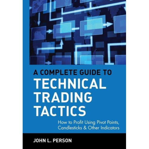 John L. Person - A Complete Guide to Technical Trading Tactics