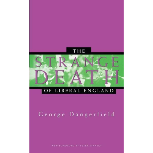 George Dangerfield - The Strange Death of Liberal England