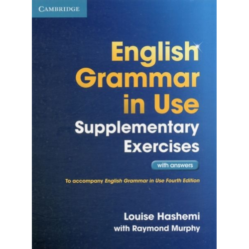 Louise Hashemi - English Grammar in Use Supplementary Exercises with Answers (Revised)