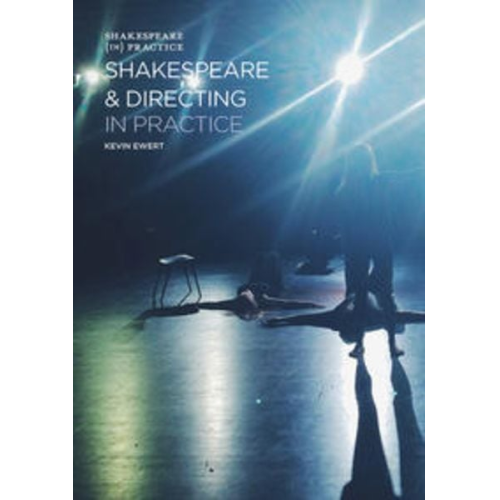 Kevin Ewert - Shakespeare and Directing in Practice