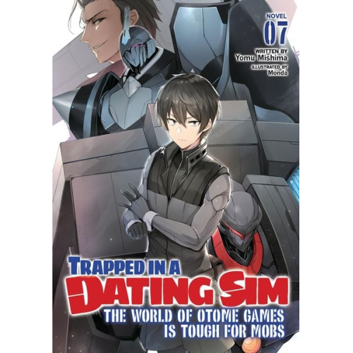 Yomu Mishima - Trapped in a Dating Sim: The World of Otome Games Is Tough for Mobs (Light Novel) Vol. 7