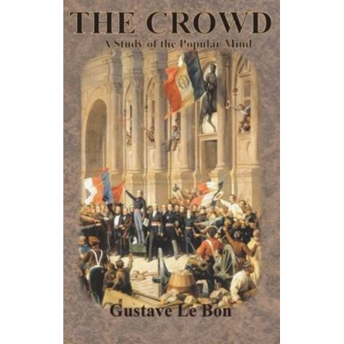 Gustave Le Bon - The Crowd