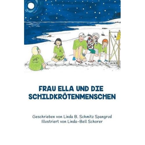 Linda Spangrud - Frau Ella und die Schildkrötenmenschen