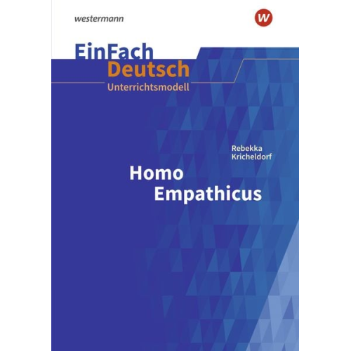 Rebekka Kricheldorf - Homo Empathicus. EinFach Deutsch Unterrichtsmodelle
