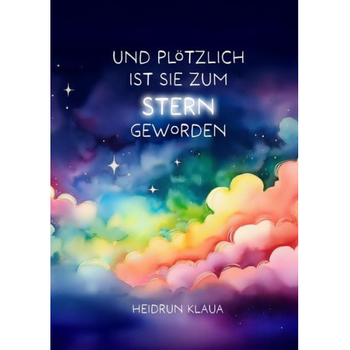 Heidrun Klaua - Und plötzlich ist sie zum Stern geworden