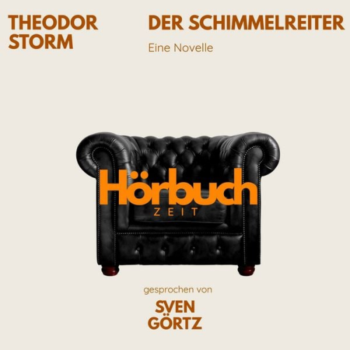 Theodor Storm Hörbuchzeit - Theodor Storm: Der Schimmelreiter