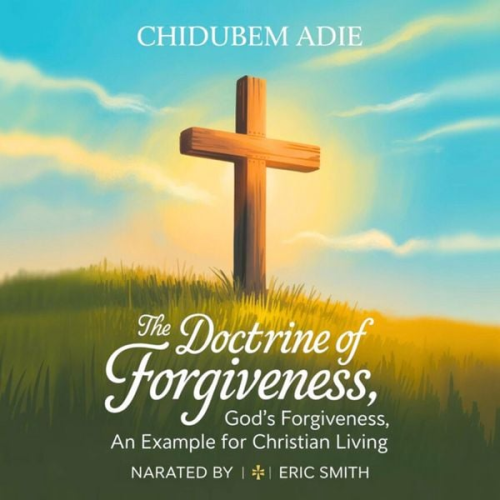 Adie Chidubem - The Doctrine of Forgiveness