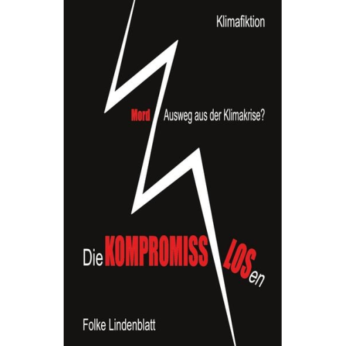 Folke Lindenblatt - Die Kompromisslosen