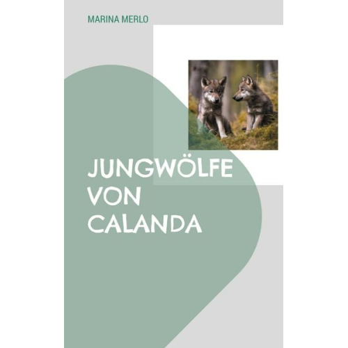 Marina Merlo - Jungwölfe von Calanda