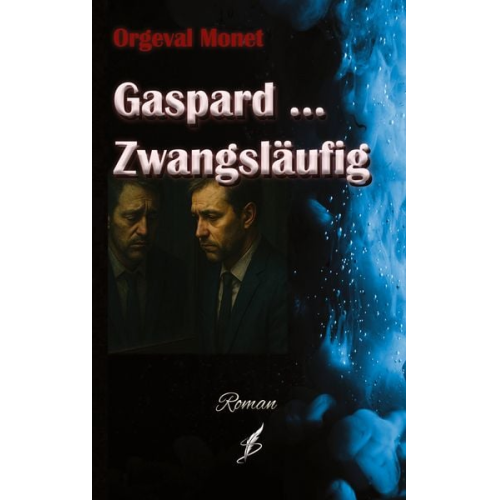 Orgeval Monet - Gaspard .. Zwangsläufig