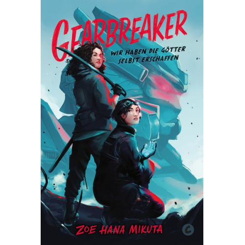 Zoe Hana Mikuta - Gearbreaker – Wir haben die Götter selbst erschaffen