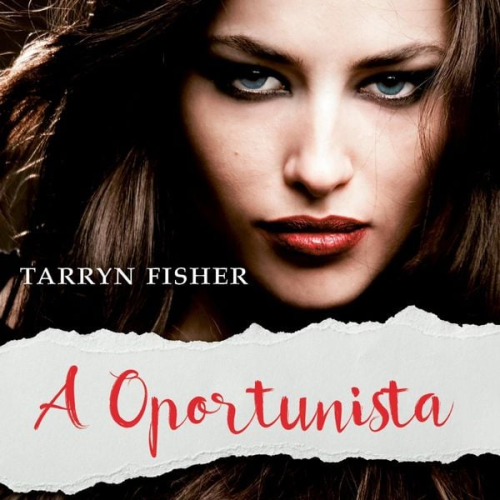 Tarryn Fisher - A oportunista